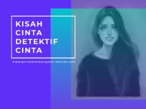 Kisah Cinta Detektif Perselingkuhan Swasta Jutawan Indonesia