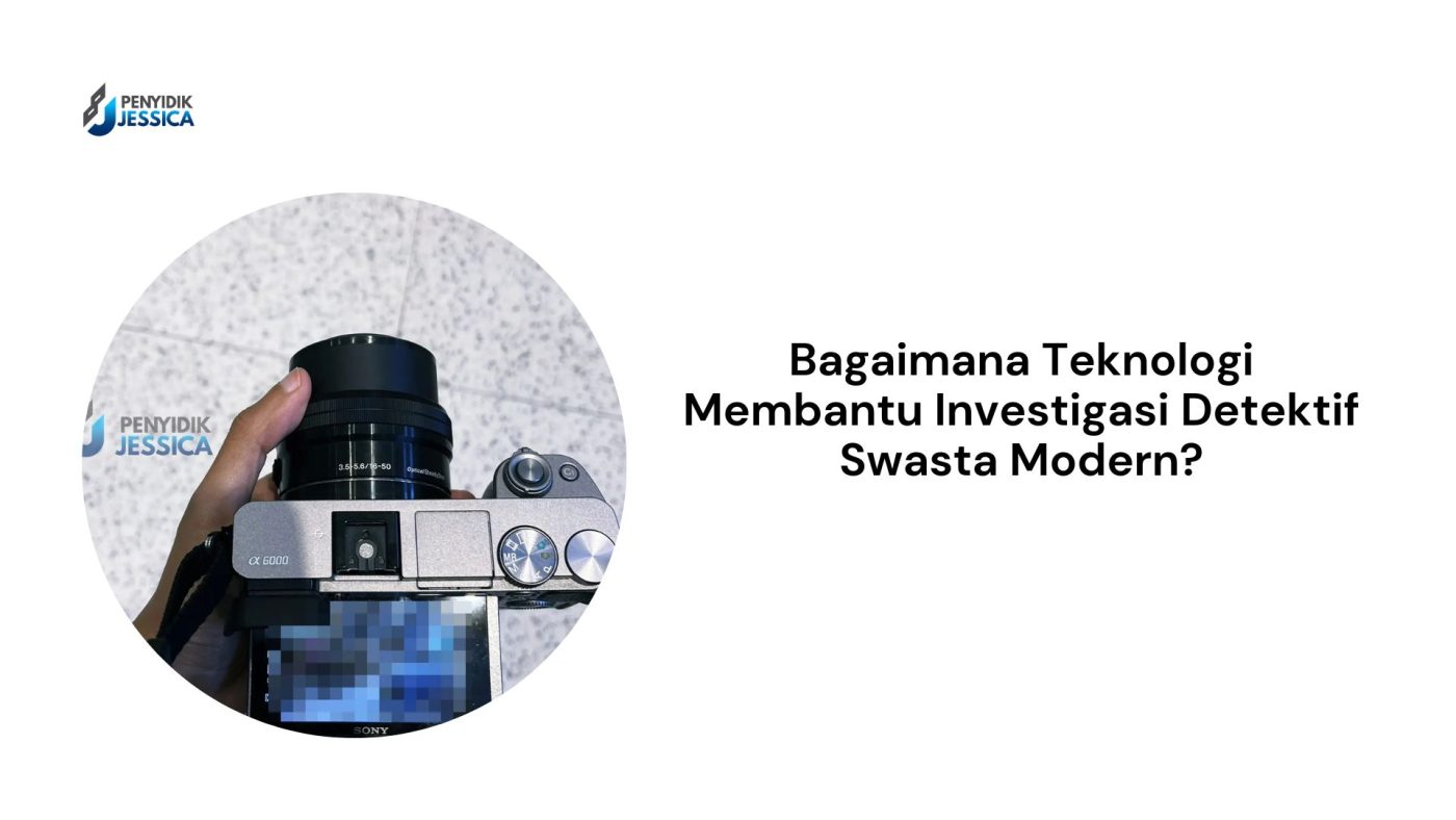 Bagaimana Teknologi Membantu Investigasi Detektif Swasta Modern